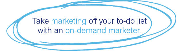 Take marketing off your to-do list About an on-demand marketer